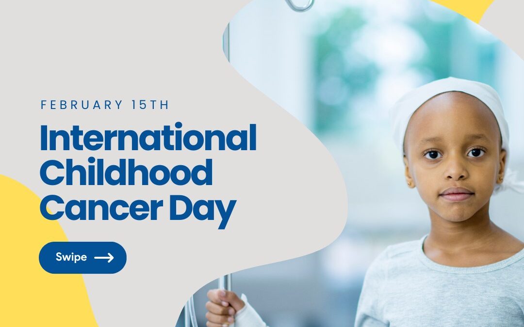 February 15th – International Childhood Cancer Day